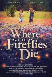 Where the Fireflies Die - постер