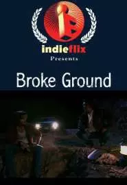 Broke Ground - постер