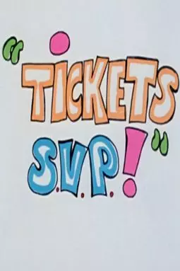 Tickets s.v.p - постер