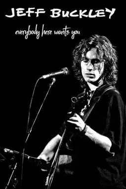 Jeff Buckley: Everybody Here Wants You - постер