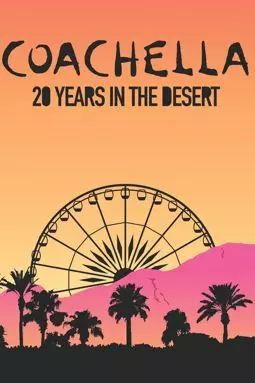 Coachella: 20 лет в пустыне - постер