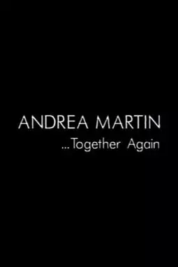 Andrea Martin... Together Again - постер