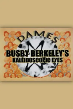 Busby Berkeley's Kaleidoscopic Eyes - постер