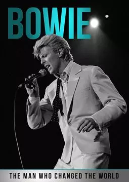 Bowie: The Man Who Changed the World - постер
