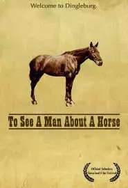 To See a Man About a Horse - постер