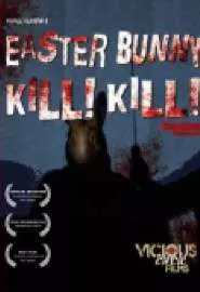 Easter Bunny, Kill! Kill! - постер