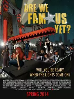 Are We Famous Yet??? - постер