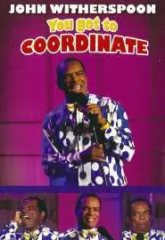 John Witherspoon: You Got to Coordinate - постер