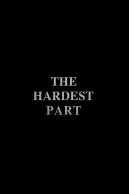 The Hardest Part - постер