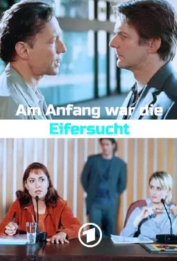 Am Anfang war die Eifersucht - постер