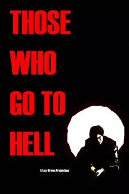 Those Who Go to Hell - постер