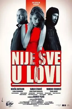 Nije sve u lovi - постер