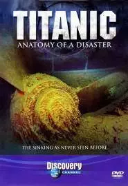 Titanic: Anatomy of a Disaster - постер