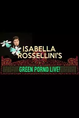 Isabella Rossellini's Green Porno Live - постер
