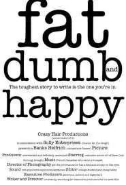 Fat, Dumb and Happy - постер