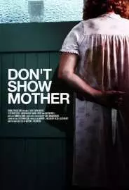 Don't Show Mother - постер