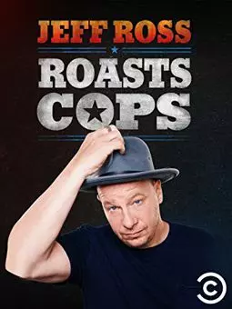 Jeff Ross Roasts Cops - постер