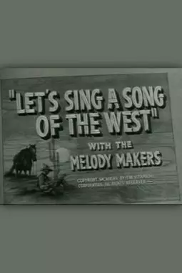 Let's Sing a Song of the West - постер