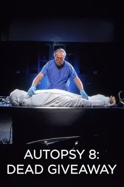 Autopsy 8: Dead Giveaway - постер