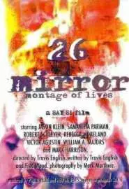 26 Mirror: Montage of Lives - постер