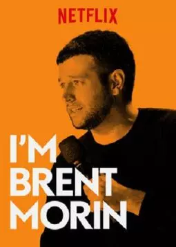 I'm Brent Morin - постер