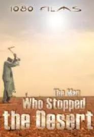 The Man Who Stopped the Desert - постер