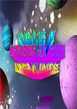 Adventures of Christopher Bosh in the Multiverse - постер