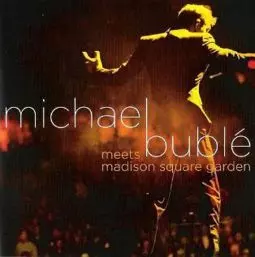 Michael Bublé Meets Madison Square Garden - постер