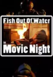 Fish Out of Water: Movie night - постер