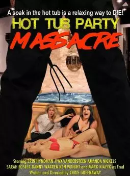 Hot Tub Party Massacre - постер