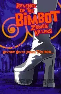 Revenge of the Bimbot Zombie Killers - постер