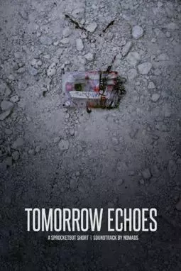 Tomorrow Echoes - постер