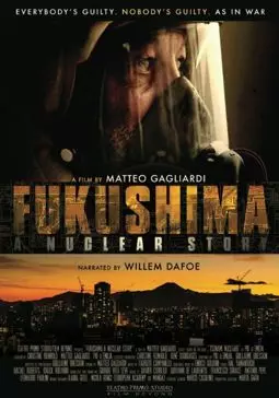 Fukushima: A Nuclear Story - постер