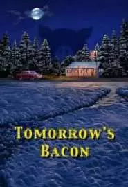 Tomorrow's Bacon - постер