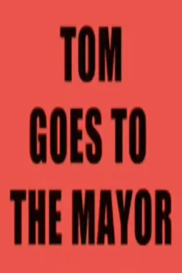 Tom Goes to the Mayor - постер