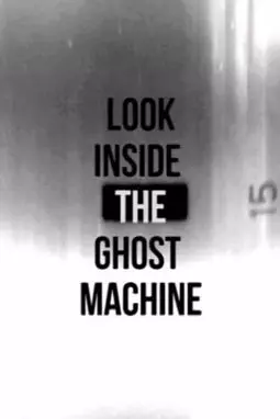 Look Inside the Ghost Machine - постер