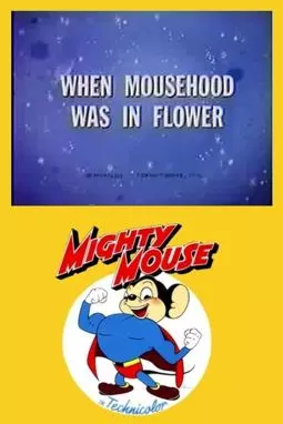 When Mousehood Was in Flower - постер
