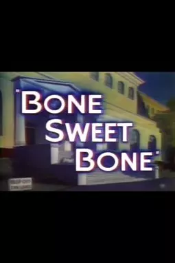 Bone Sweet Bone - постер