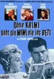 Ohne Krimi geht die Mimi nie ins Bett - постер