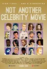 Not Another Celebrity Movie - постер