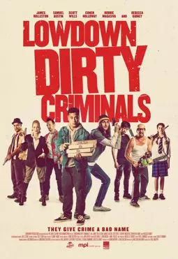 Lowdown Dirty Criminals - постер