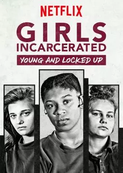 Girls Incarcerated: Young and Locked Up - постер