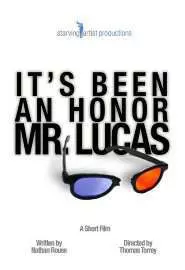 It's Been an Honor Mr. Lucas - постер