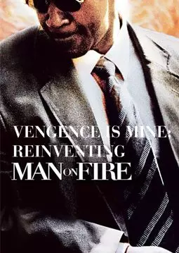 Vengeance Is Mine: Reinventing "Man on Fire" - постер