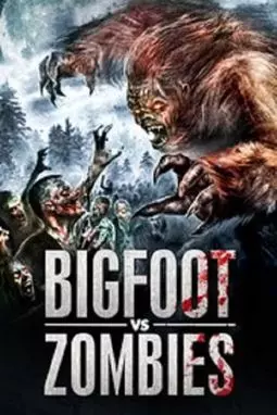 Bigfoot Vs. Zombies - постер