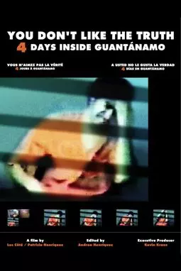 Вы не любите правду – 4 дня в Гуантанамо - постер