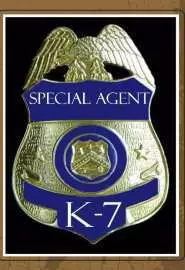 Special Agent K-7 - постер