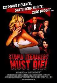 Глупые подростки должны умереть - постер