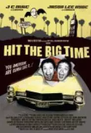 Hit the Big Time - постер