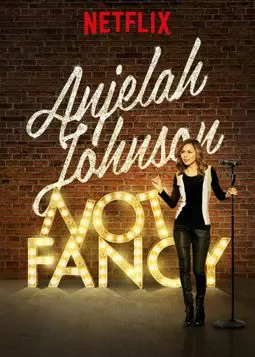 Anjelah Johnson: Not Fancy - постер